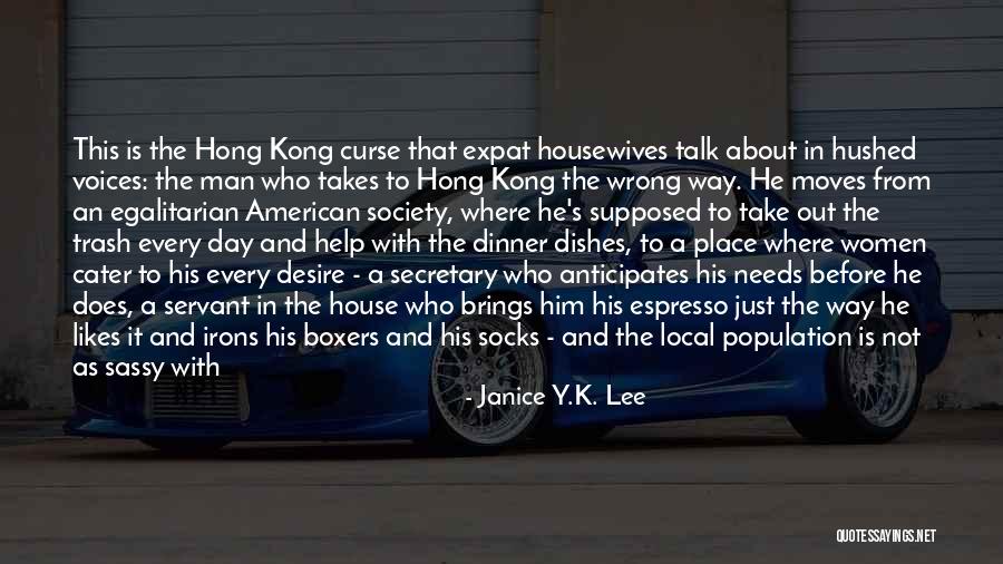 Cater To Him Quotes By Janice Y.K. Lee