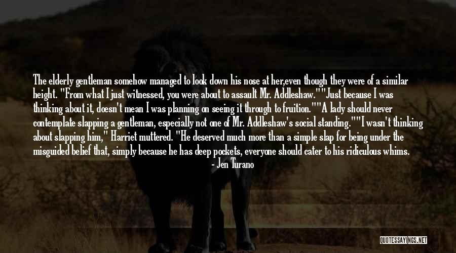 Cater To Him Quotes By Jen Turano