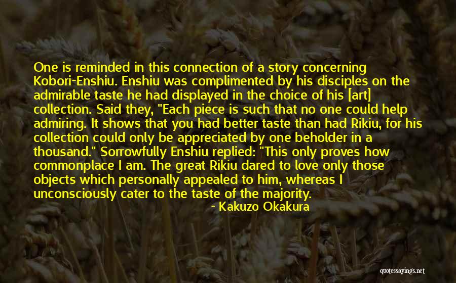 Cater To Him Quotes By Kakuzo Okakura