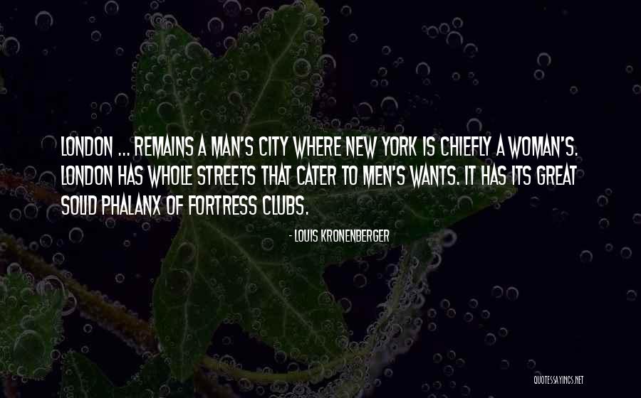 Cater To Him Quotes By Louis Kronenberger