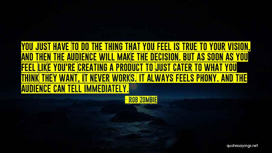 Cater To Him Quotes By Rob Zombie