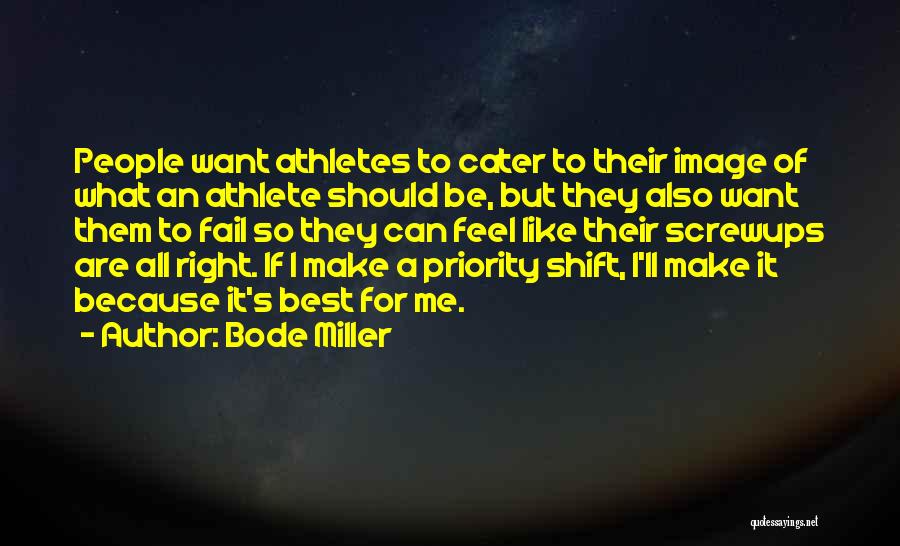 Cater To Me Quotes By Bode Miller