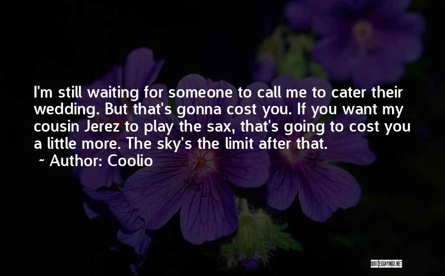 Cater To Me Quotes By Coolio