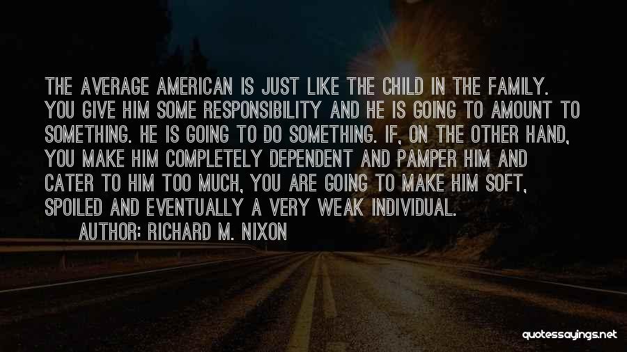Cater To Me Quotes By Richard M. Nixon