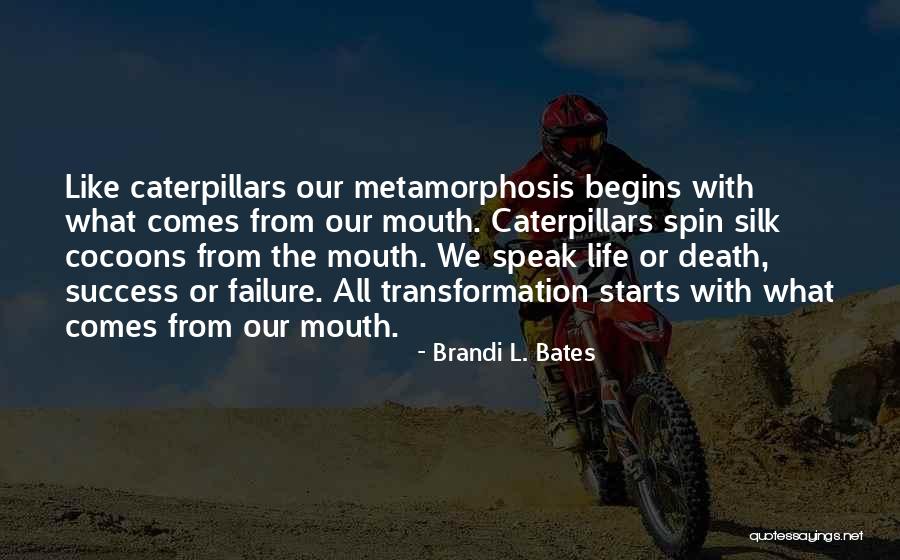 Caterpillars And Life Quotes By Brandi L. Bates Caterpillars And Life Quotes By Brandi L. Bates