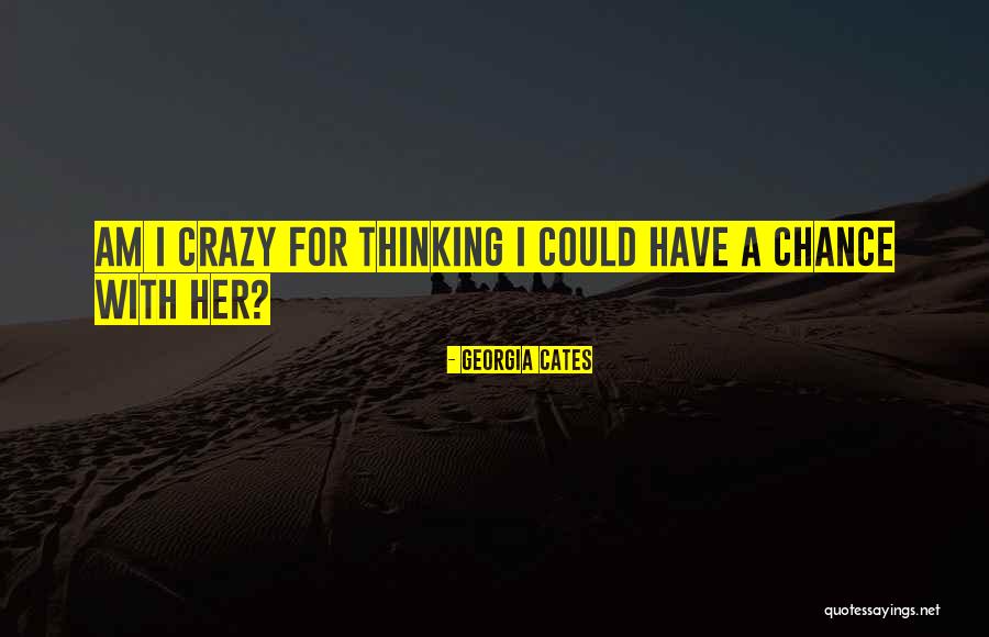 Cates Quotes By Georgia Cates Cates Quotes By Georgia Cates