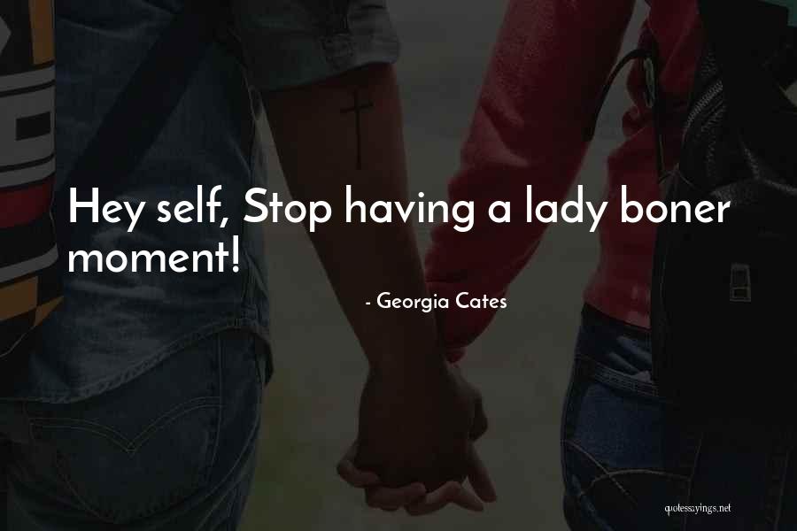 Cates Quotes By Georgia Cates Cates Quotes By Georgia Cates