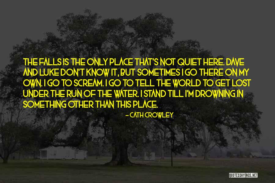 Cath Crowley Quotes 1118670 Cath Crowley Quotes 1118670