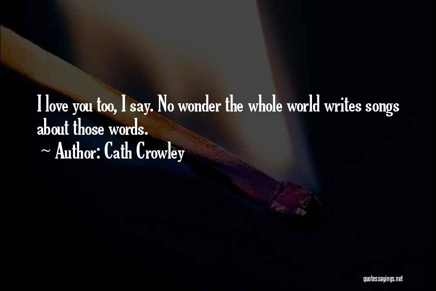 Cath Crowley Quotes 1587077