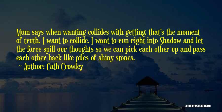 Cath Crowley Quotes 1835860