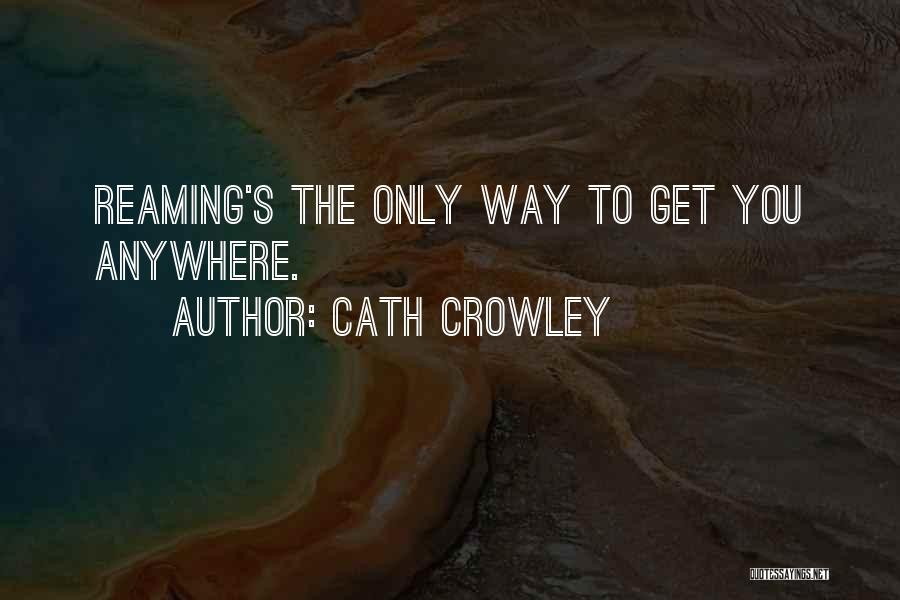 Cath Crowley Quotes 1888811