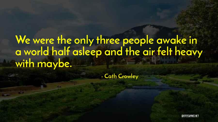 Cath Crowley Quotes 600922