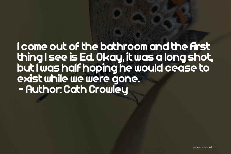 Cath Crowley Quotes 627593