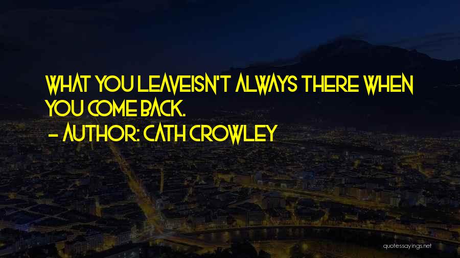 Cath Crowley Quotes 781538