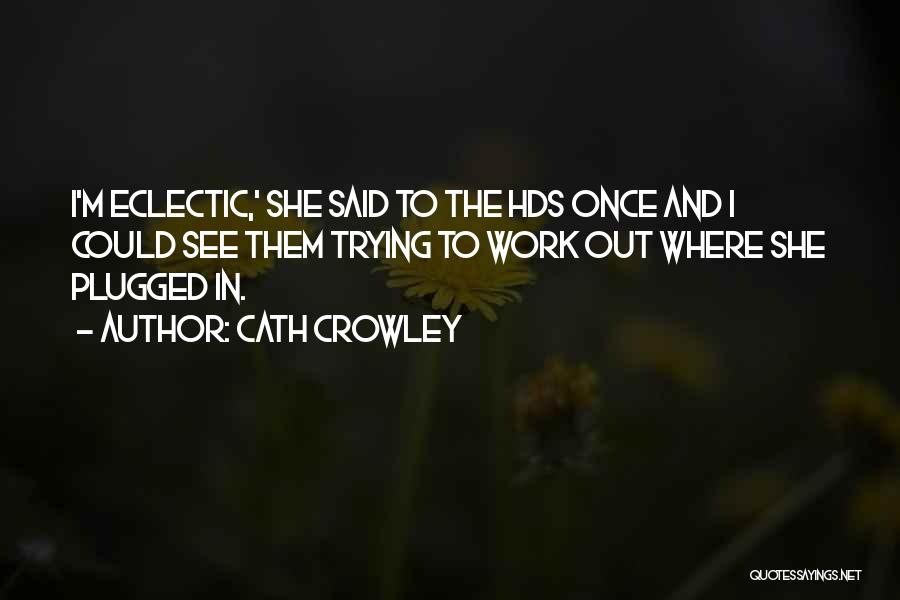 Cath Crowley Quotes 896955