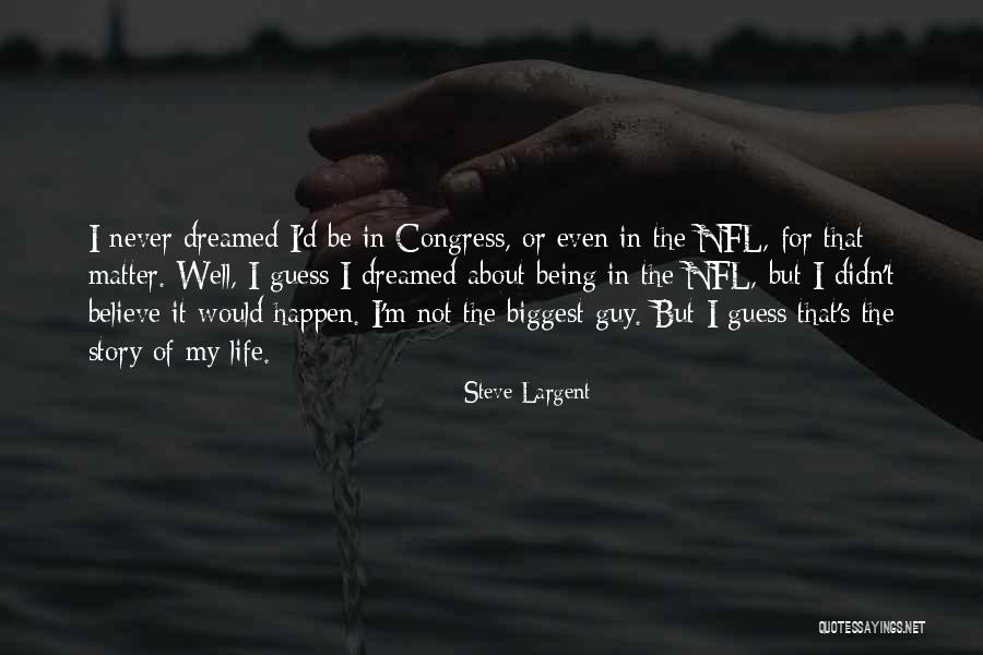 Cathal Kelly Quotes By Steve Largent Cathal Kelly Quotes By Steve Largent