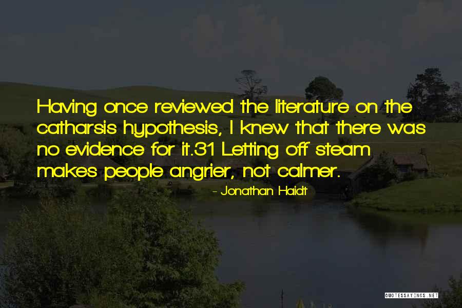 Catharsis Hypothesis Quotes By Jonathan Haidt Catharsis Hypothesis Quotes By Jonathan Haidt