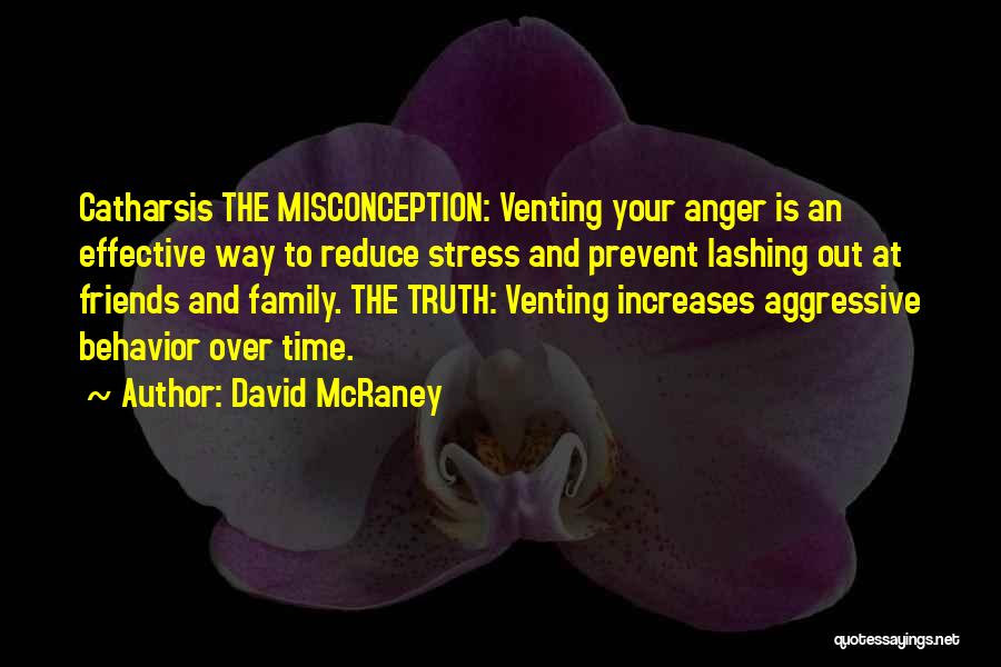 Catharsis Quotes By David McRaney