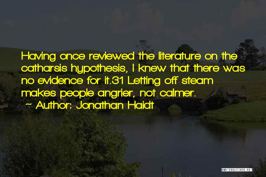 Catharsis Quotes By Jonathan Haidt