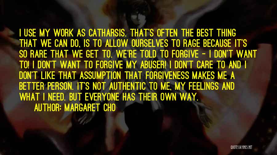 Catharsis Quotes By Margaret Cho