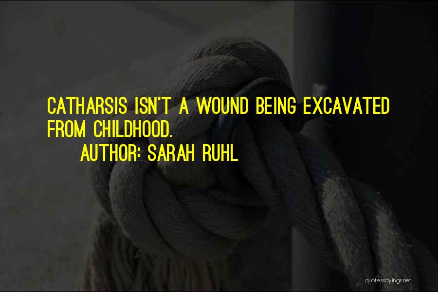 Catharsis Quotes By Sarah Ruhl