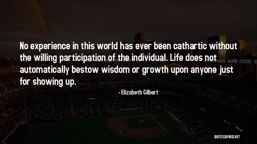 Cathartic Experience Quotes By Elizabeth Gilbert Cathartic Experience Quotes By Elizabeth Gilbert