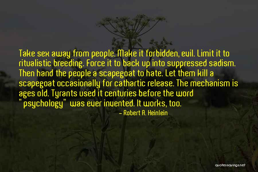 Cathartic Release Quotes By Robert A. Heinlein Cathartic Release Quotes By Robert A. Heinlein