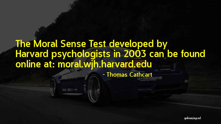 Cathcart Quotes By Thomas Cathcart Cathcart Quotes By Thomas Cathcart