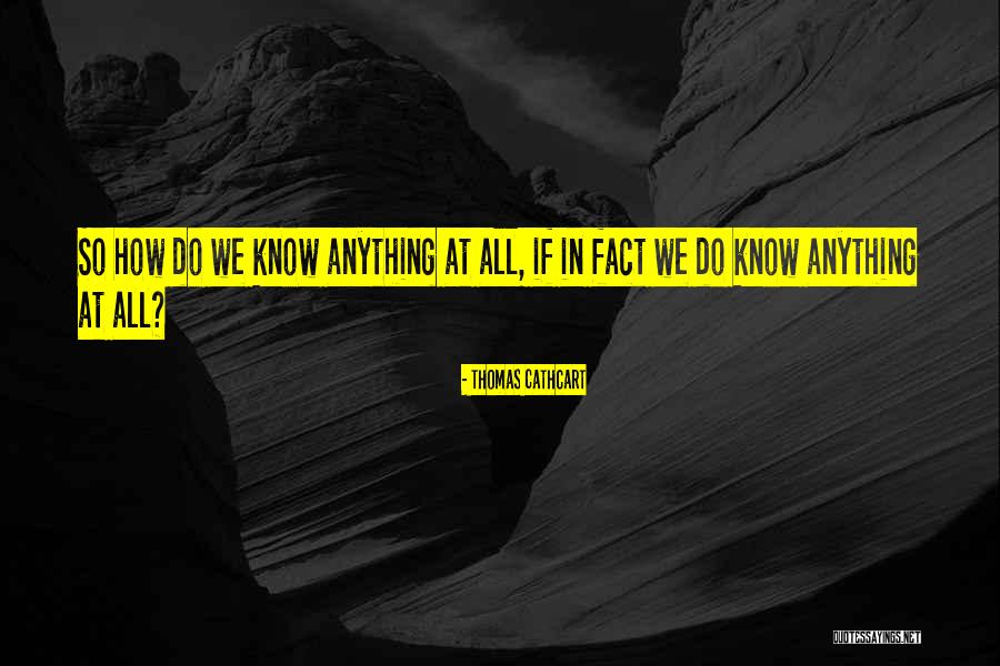 Cathcart Quotes By Thomas Cathcart Cathcart Quotes By Thomas Cathcart