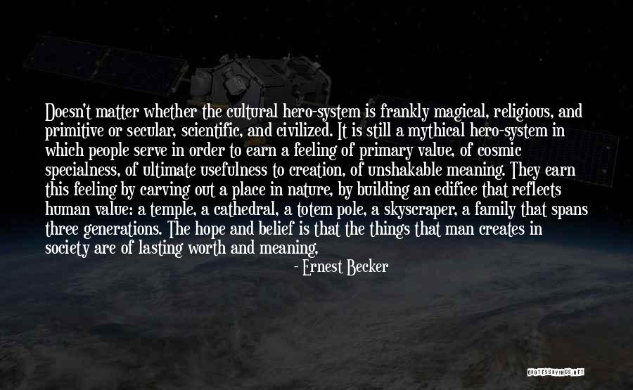 Cathedral Of Nature Quotes By Ernest Becker Cathedral Of Nature Quotes By Ernest Becker