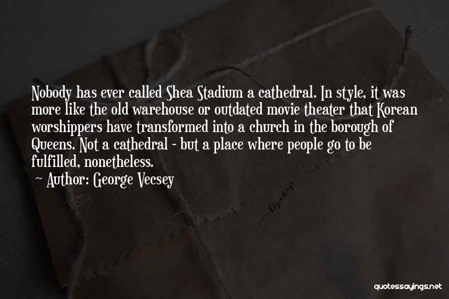 Cathedral Quotes By George Vecsey