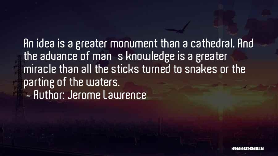 Cathedral Quotes By Jerome Lawrence