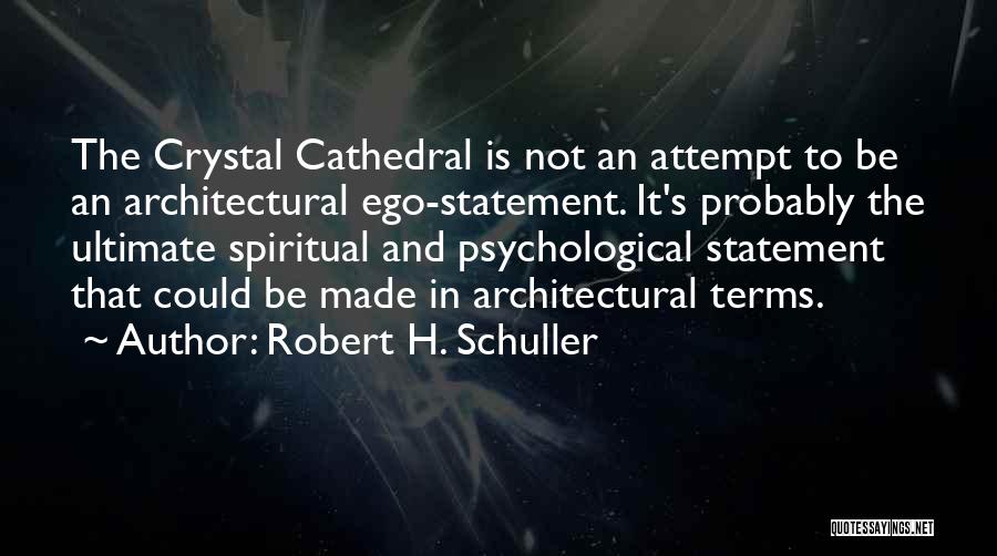 Cathedral Quotes By Robert H. Schuller