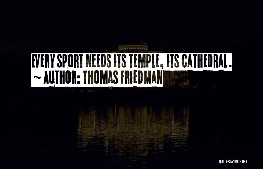 Cathedral Quotes By Thomas Friedman