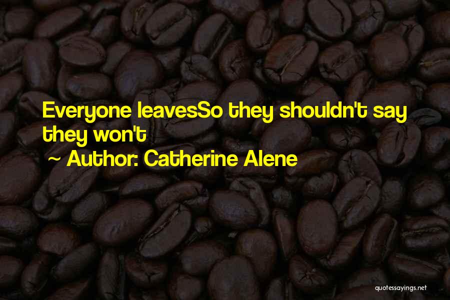 Catherine Alene Quotes 1760865