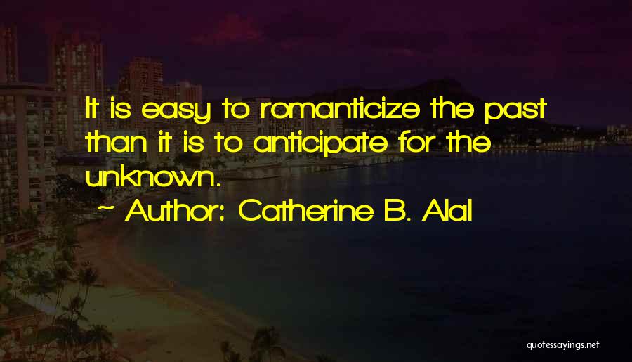 Catherine B. Alal Quotes 2233458