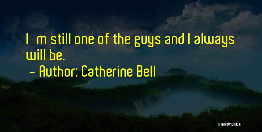 Catherine Bell Quotes 1381595