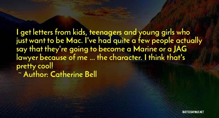 Catherine Bell Quotes 2047303