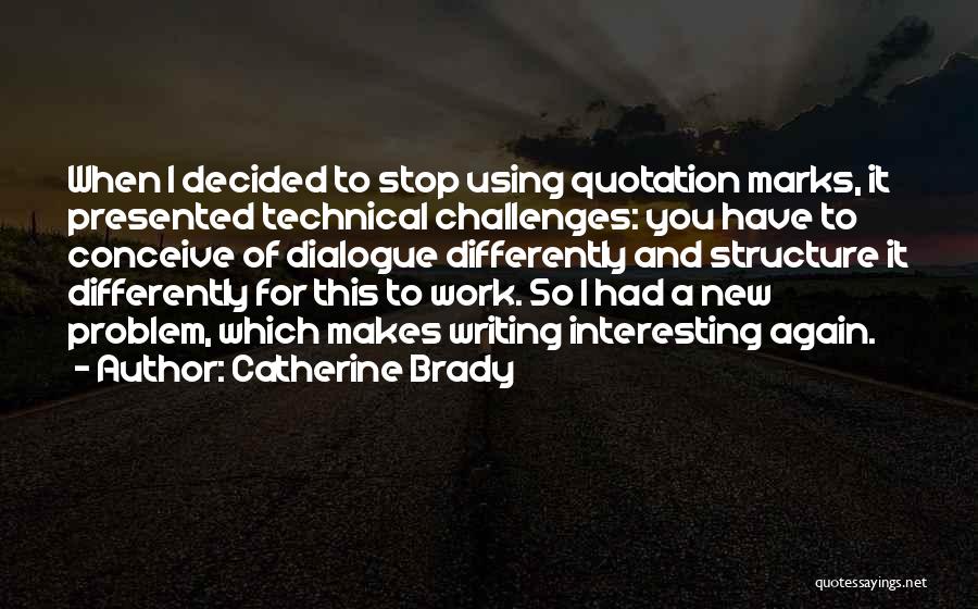 Catherine Brady Quotes 1305098