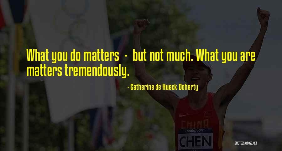 Catherine De Hueck Doherty Quotes 1332642