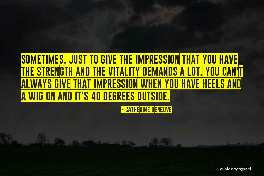 Catherine Deneuve Quotes 1266436 Catherine Deneuve Quotes 1266436