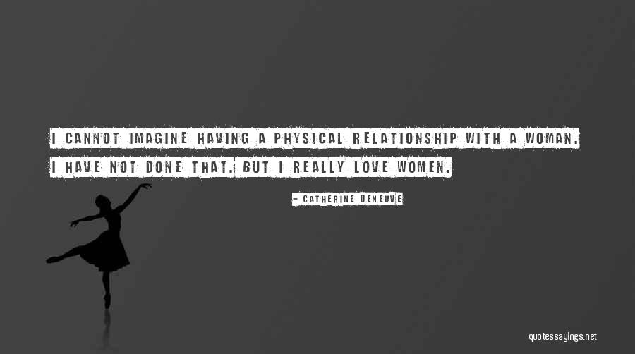 Catherine Deneuve Quotes 1532357 Catherine Deneuve Quotes 1532357