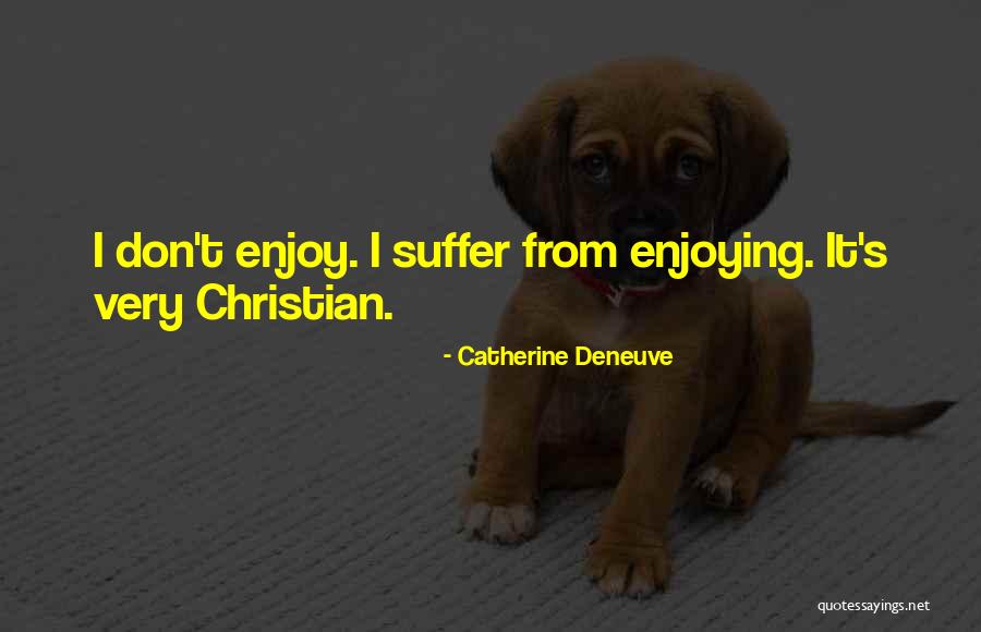 Catherine Deneuve Quotes 1635924 Catherine Deneuve Quotes 1635924