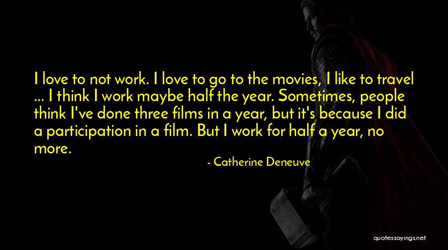 Catherine Deneuve Quotes 257252 Catherine Deneuve Quotes 257252