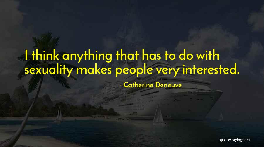 Catherine Deneuve Quotes 650142 Catherine Deneuve Quotes 650142