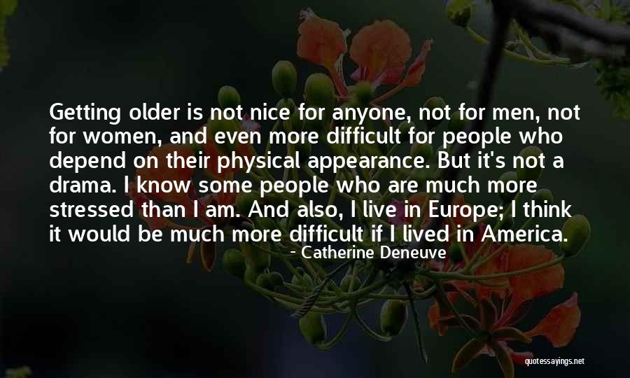 Catherine Deneuve Quotes 676501 Catherine Deneuve Quotes 676501