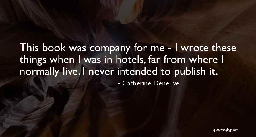Catherine Deneuve Quotes 800539 Catherine Deneuve Quotes 800539