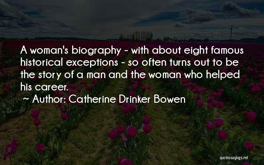 Catherine Drinker Bowen Quotes 1522006