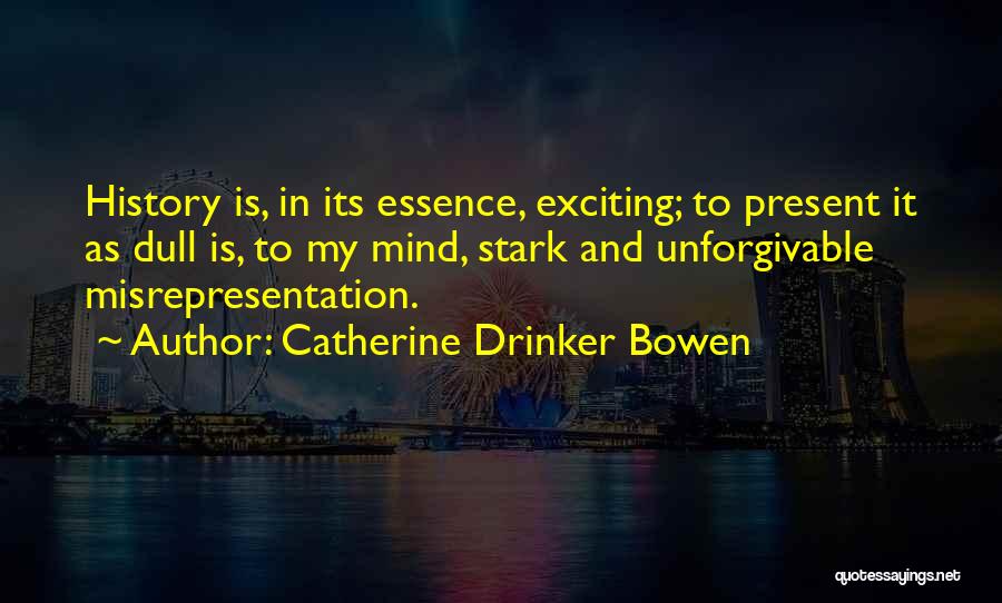 Catherine Drinker Bowen Quotes 1678683