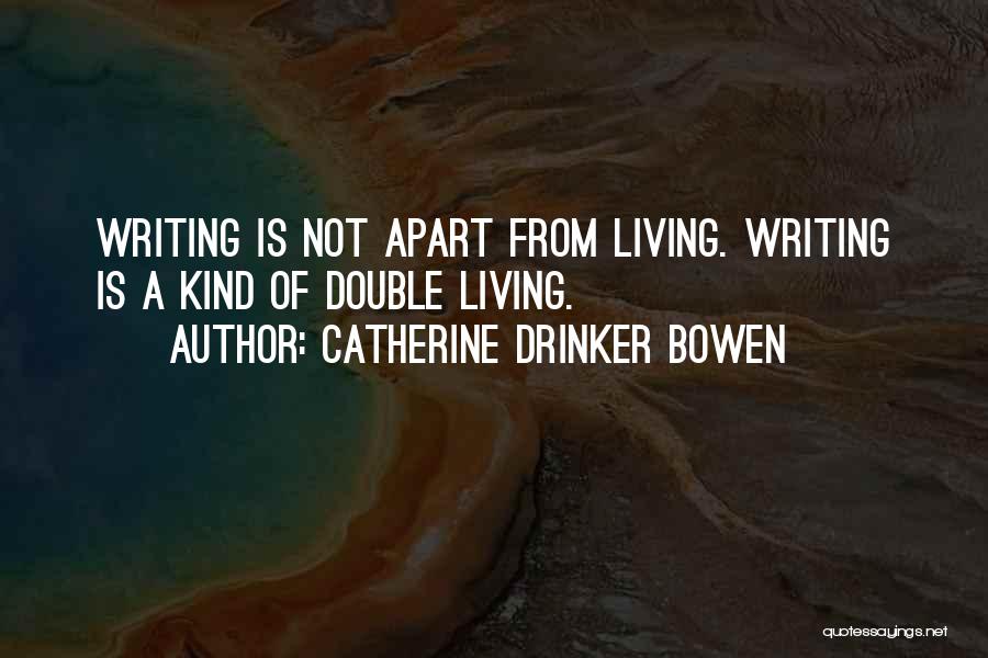 Catherine Drinker Bowen Quotes 2029740